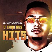 Dj md - o cara dos hits 2.0 : O Cara dos Hits 2.0 cover image