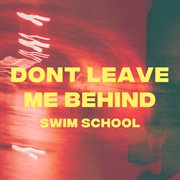 Don't Leave Me Behind cover image