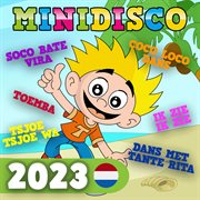Minidisco 2023 (nederlandse kinderliedjes)