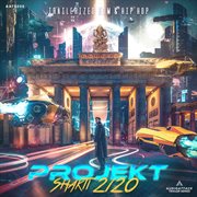 Projekt Shakti 2120 (Trailerized Edm & Hip Hop) cover image