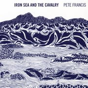 Iron Sea And The Cavalry cover image