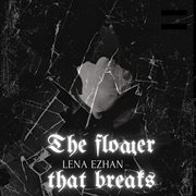 The Flower That Breaks cover image