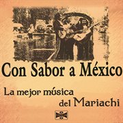 Con sabor a méxico: la mejor música del mariachi cover image