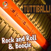 Tuttiballi: Rock And Roll & Boogie cover image