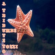 A Tribute To Umberto Tozzi cover image