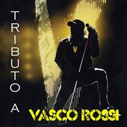 The Best Of Vasco Rossi: Tribute To Vasco Rossi cover image