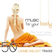Music For Your Body (The First Relax Compilation) cover image