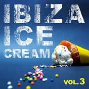 Ibiza Ice Cream, Vol 3 cover image