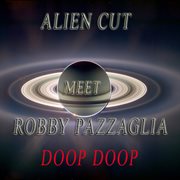 Doop Doop [Alien Cut Meets Robby Pazzaglia] cover image