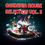 Gardenia House Selection, Vol. 2 cover image