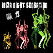 Ibiza Night Sensation, Vol. 12 cover image