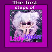 The First Steps Of Lady Violet cover image