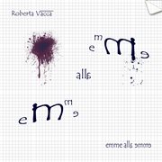 Roberta Vacca: Emme Alla Emme : Emme Alla Emme cover image