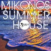 Mikonos Summer House (Selected By Dj Castello) cover image