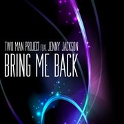 Bring Me Back (Feat. Jenny Jackson) cover image