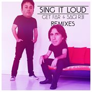 Sing It Loud [Remixes] cover image