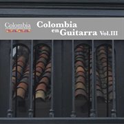 Colombia en guitarra vol.iii (colombia en instrumentos 17) cover image