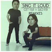 Sing It Loud [Remixes] cover image