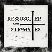 Ressusciter les stigmates cover image