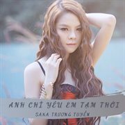 Anh Chỉ Yêu Em Tạm Thời cover image