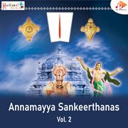 Annamayya Sankeerthanas Vol. 2 cover image