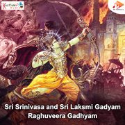 Sri Srinivasa and Sri Laksmi Gadyam Raghuveera Gadhyam cover image