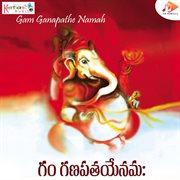 Gam Ganapathe Namah cover image