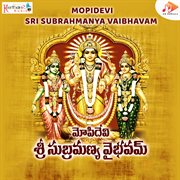 Mopidevi Sri Subrahmanya Vaibhavam cover image