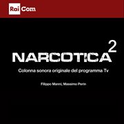 Narcotica, Vol. 2 (Colonna Sonora Originale Del Programma Tv) cover image