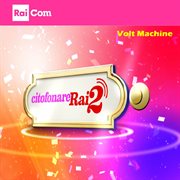 Citofonare Rai 2 (Colonna Sonora Originale Del Programma Tv) cover image