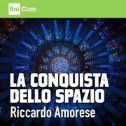 La Conquista Dello Spazio (Colonna Sonora Originale Del Podcast Di Raiplay Sound) cover image