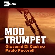 Mod Trumpet (Colonna Sonora Originale Del Programma Tv " Detto Fatto 2021/22") cover image