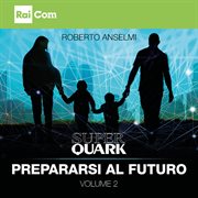 Prepararsi Al Futuro, Vol. 2 (Colonna Sonora Originale Del Programma Tv "Super Quark") cover image