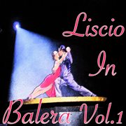 Liscio In Balera, Vol. 1 cover image
