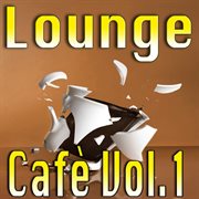 Lounge Cafè, Vol. 1 cover image