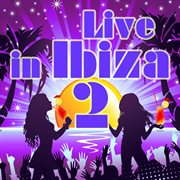 Live In Ibiza, Vol. 2 cover image