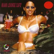 Miami Lounge Cafè, Vol. 2 cover image