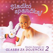 Sladko spančkaj 2: glasba za dojenčke cover image