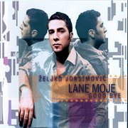Lane moje = : Good bye cover image