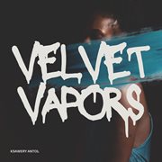 Velvet Vapors cover image