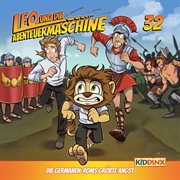 Folge 32: Die Germanen: Roms Größte Angst. Roms Größte Angst cover image