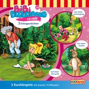 Kurzhörspiele - Bibi Erzählt: Ostergeschichten. Ostergeschichten cover image