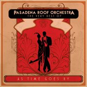 As time goes by: the very best of the pasadena roof orchestra cover image