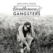 Gentlemen & gangsters (original soundtrack from the tv mini-series) [bonus track version] cover image