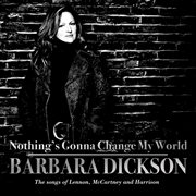 Nothing's gonna change my world : the songs of lennon, mccartney and harrison cover image
