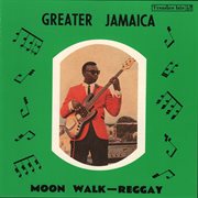 Greater jamaica moonwalk reggay cover image