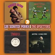 Lee perry & the upsetters: the trojan albums collection, 1971 to 1973 cover image