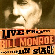 Live from mountain stage: bill monroe cover image