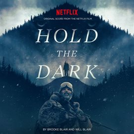 Cover image for Hold The Dark (Original Score from the Netflix Film)