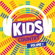 Homegrown kids country, vol. 1 cover image